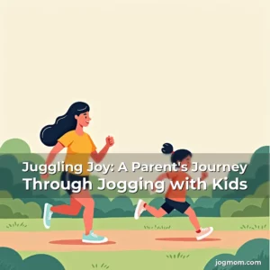 Read more about the article Juggling Joy: A Parent’s Journey Through Jogging with Kids